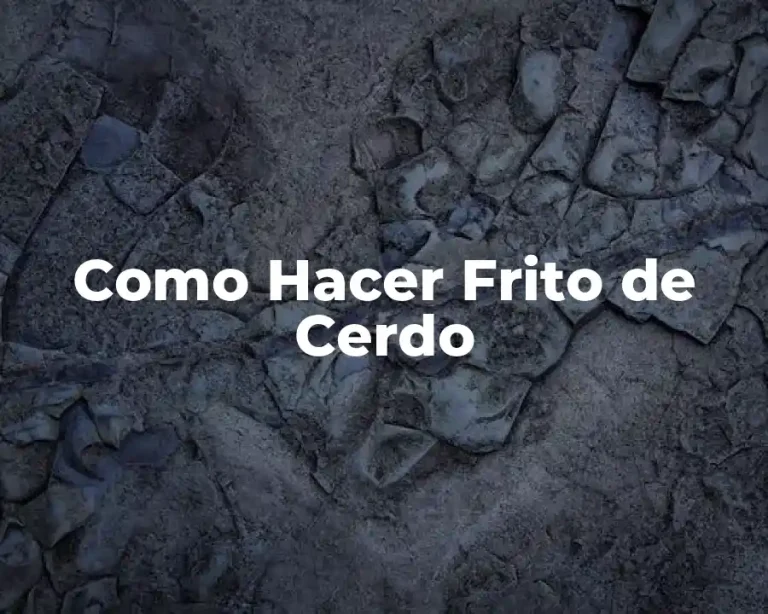 Como Hacer Frito de Cerdo