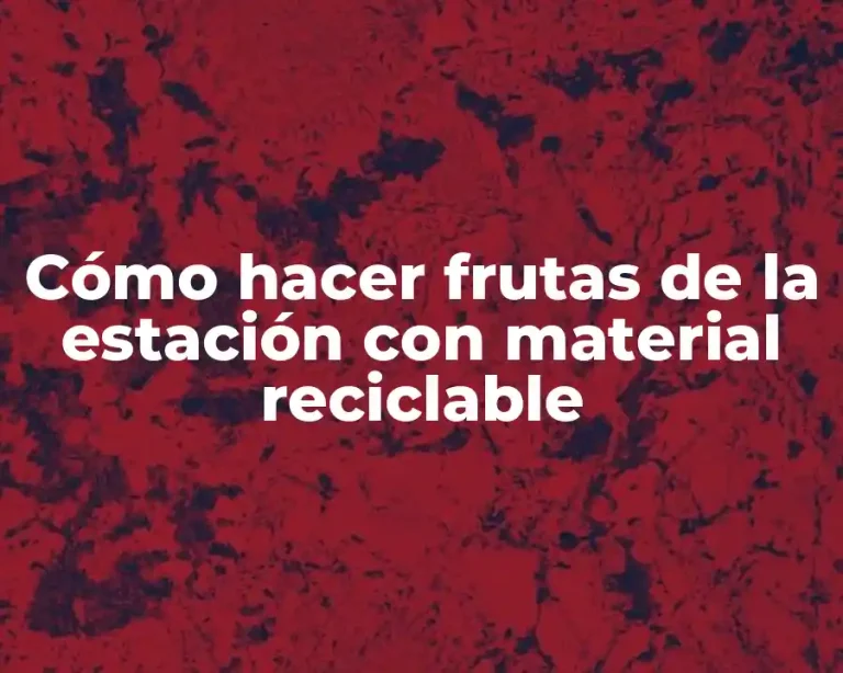 Cómo hacer frutas de la estación con material reciclable