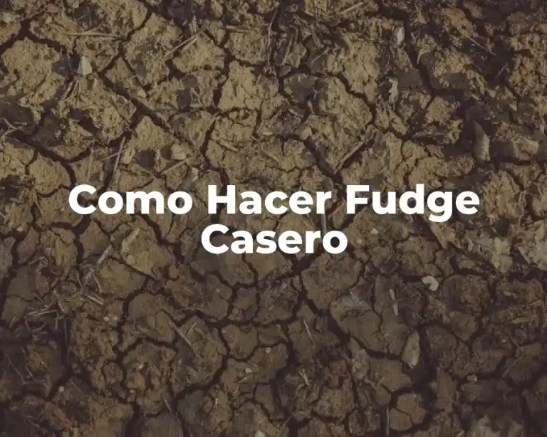 Como Hacer Fudge Casero