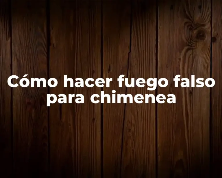 Cómo hacer fuego falso para chimenea