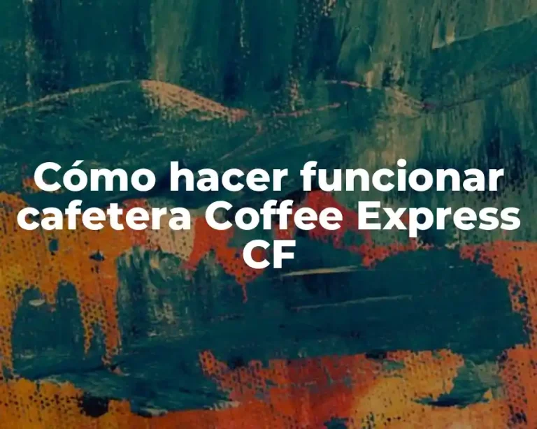 Cómo hacer funcionar cafetera Coffee Express CF