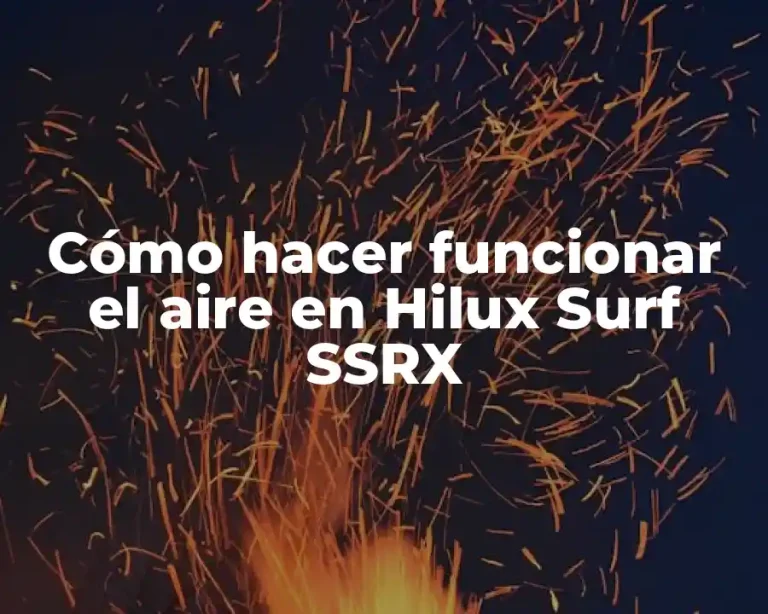 Cómo hacer funcionar el aire en Hilux Surf SSRX