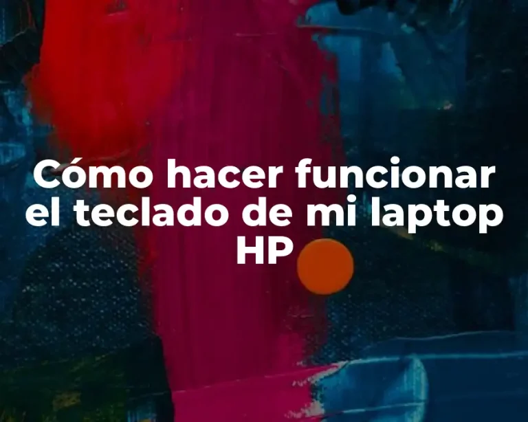Cómo hacer funcionar el teclado de mi laptop HP