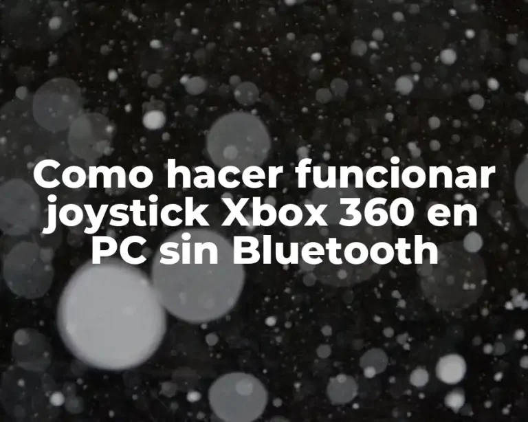 Como hacer funcionar joystick Xbox 360 en PC sin Bluetooth