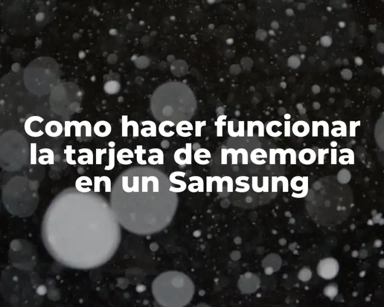 Como hacer funcionar la tarjeta de memoria en un Samsung