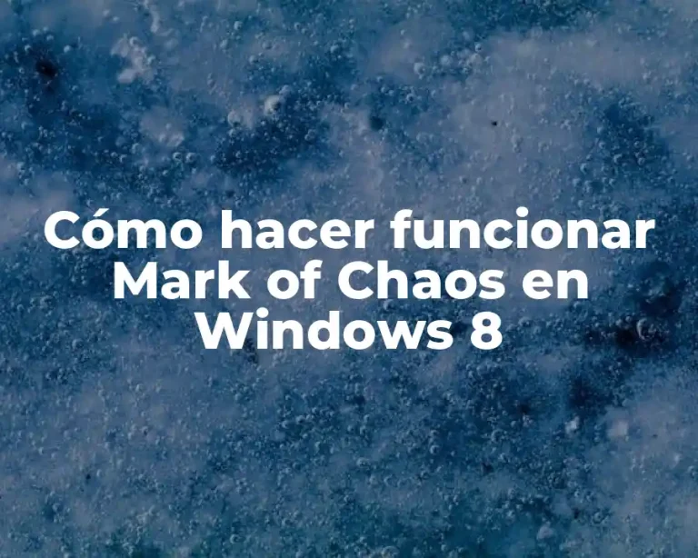 Cómo hacer funcionar Mark of Chaos en Windows 8