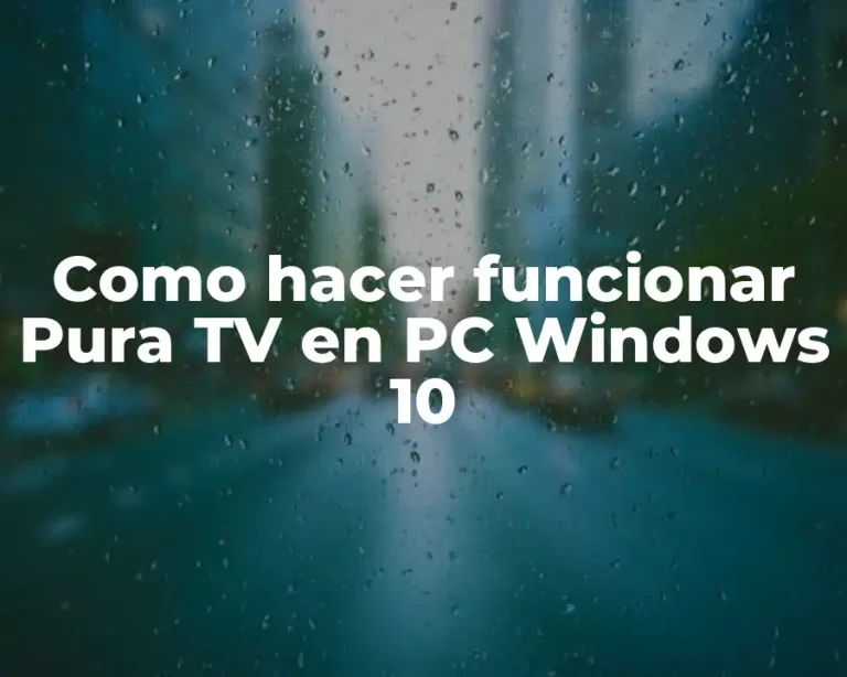 Como hacer funcionar Pura TV en PC Windows 10