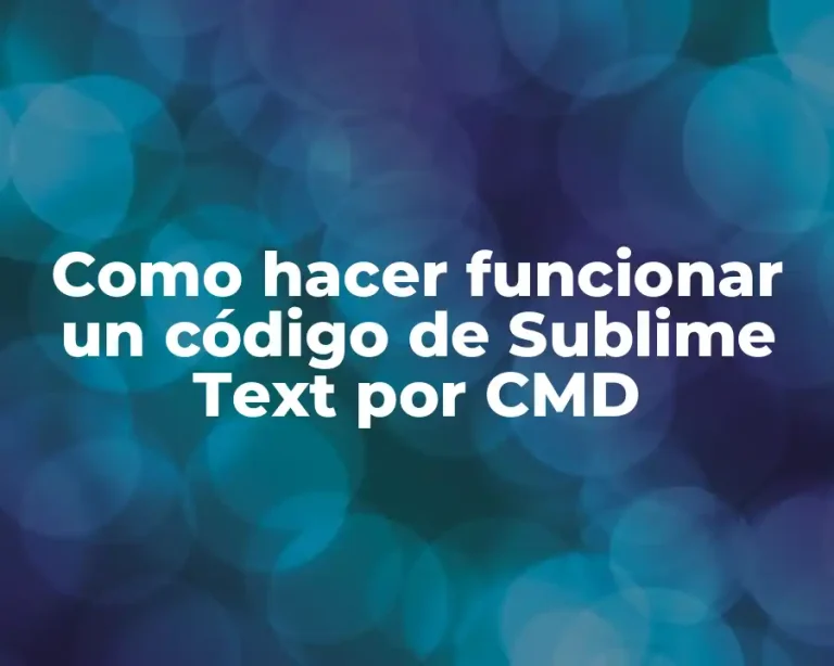 Como hacer funcionar un código de Sublime Text por CMD