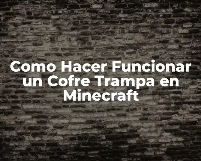 Como Hacer Funcionar un Cofre Trampa en Minecraft