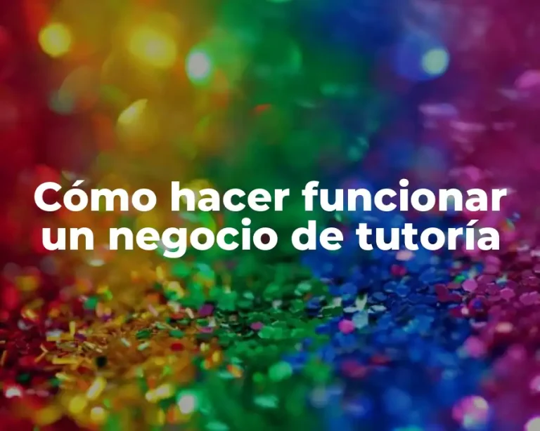 Cómo hacer funcionar un negocio de tutoría