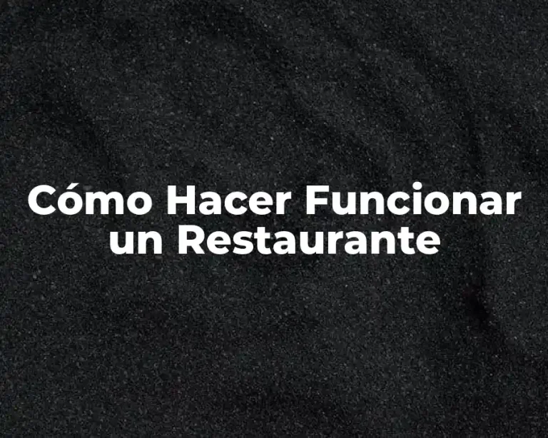 Cómo Hacer Funcionar un Restaurante