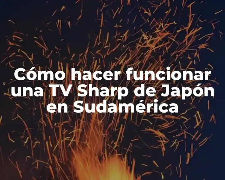 Cómo hacer funcionar una TV Sharp de Japón en Sudamérica