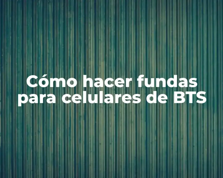 Cómo hacer fundas para celulares de BTS