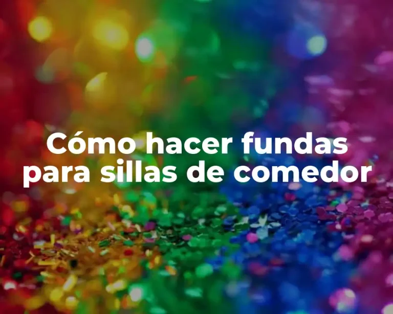 Cómo hacer fundas para sillas de comedor