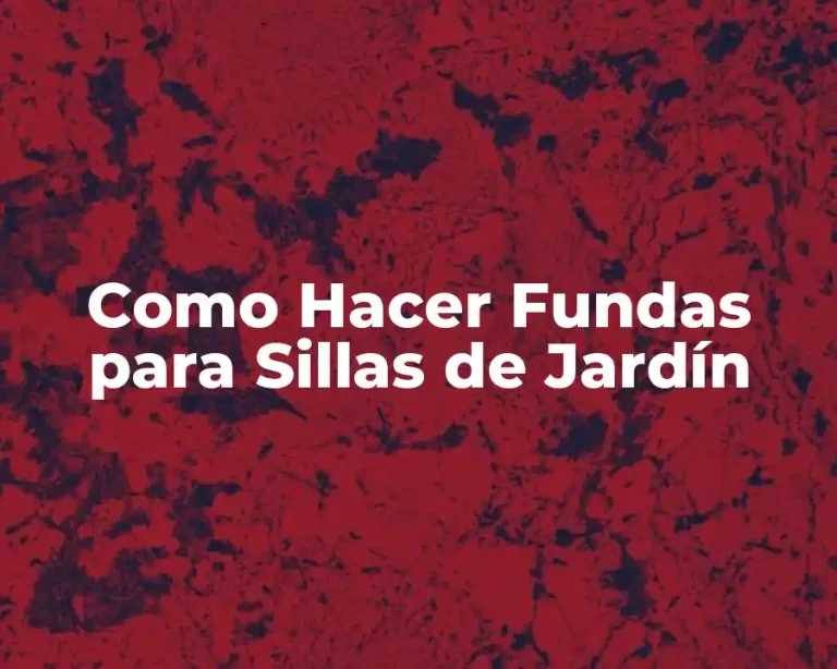 Como Hacer Fundas para Sillas de Jardín