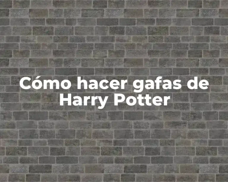 Cómo hacer gafas de Harry Potter