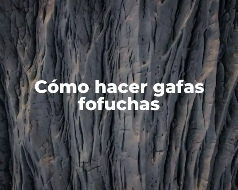 Cómo hacer gafas fofuchas