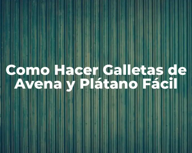 Como Hacer Galletas de Avena y Plátano Fácil