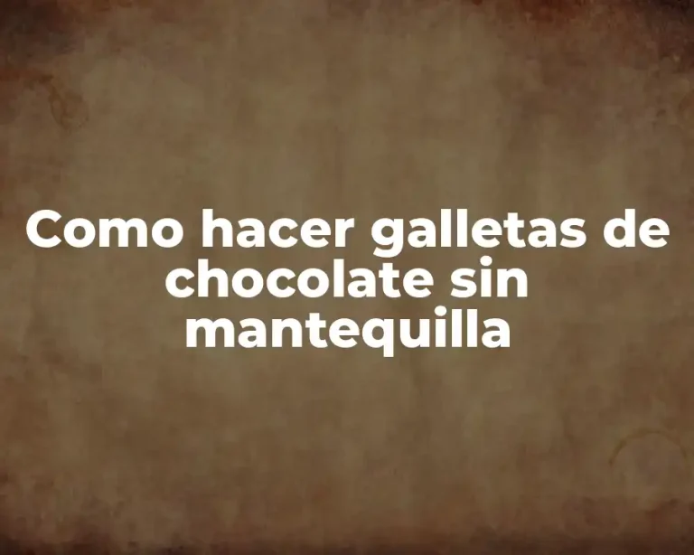 Como hacer galletas de chocolate sin mantequilla