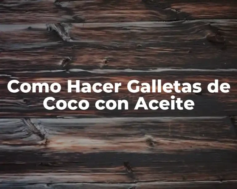 Como Hacer Galletas de Coco con Aceite