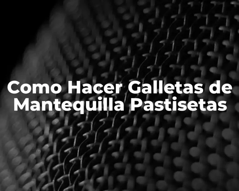 Como Hacer Galletas de Mantequilla Pastisetas