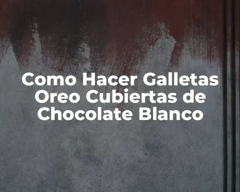 Como Hacer Galletas Oreo Cubiertas de Chocolate Blanco