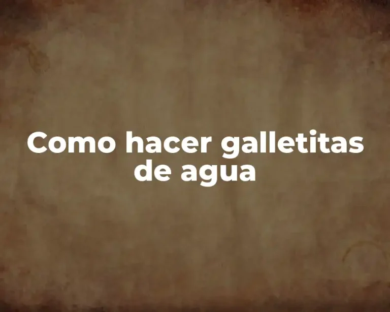 Como hacer galletitas de agua