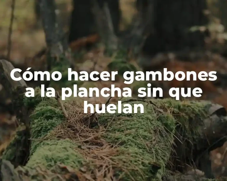 Cómo hacer gambones a la plancha sin que huelan