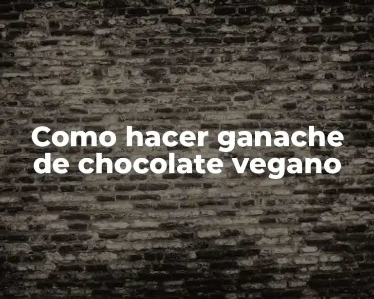 Como hacer ganache de chocolate vegano