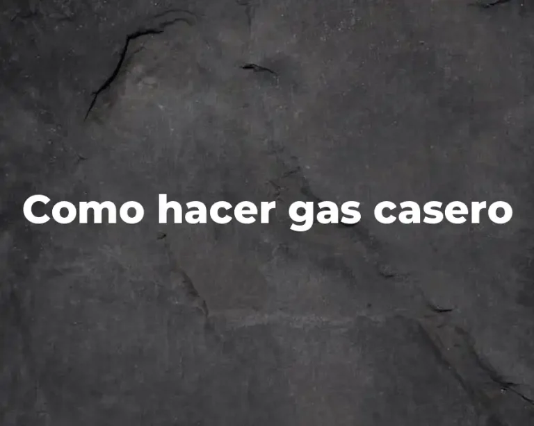Como hacer gas casero
