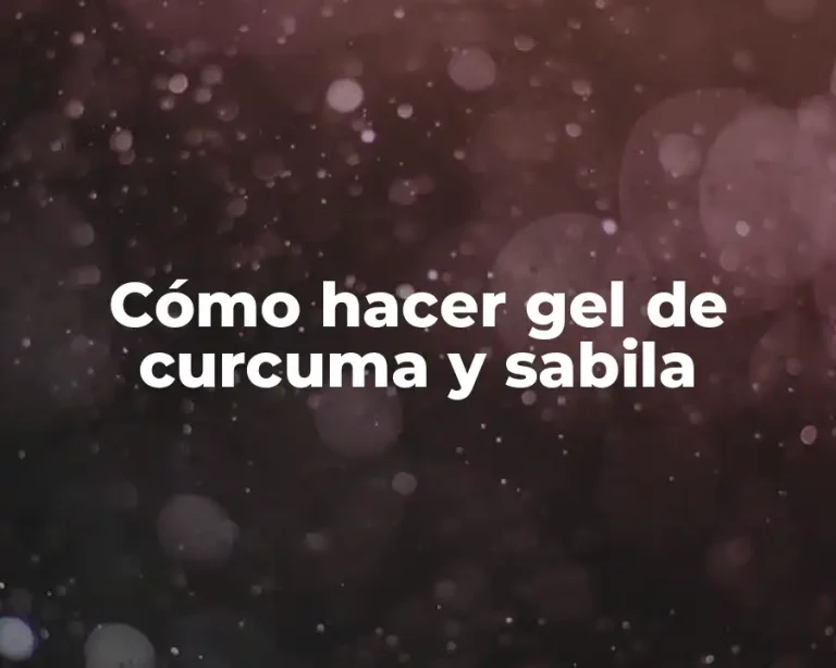 Cómo hacer gel de curcuma y sabila