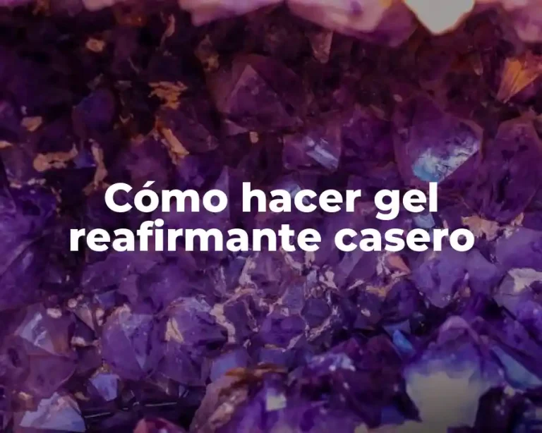 Cómo hacer gel reafirmante casero