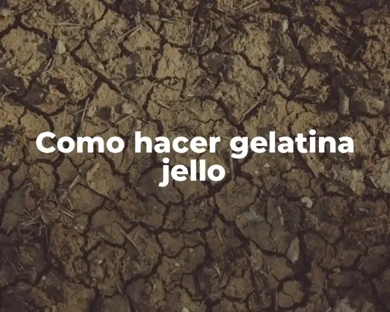 Como hacer gelatina jello