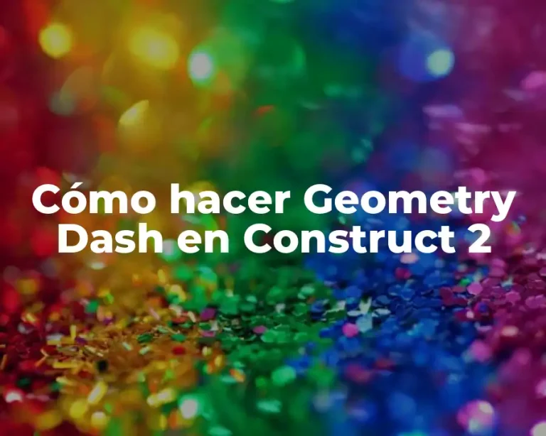 Cómo hacer Geometry Dash en Construct 2