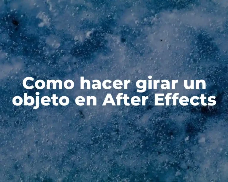 Como hacer girar un objeto en After Effects