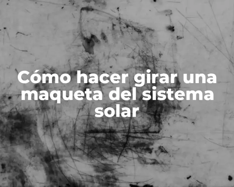 Cómo hacer girar una maqueta del sistema solar