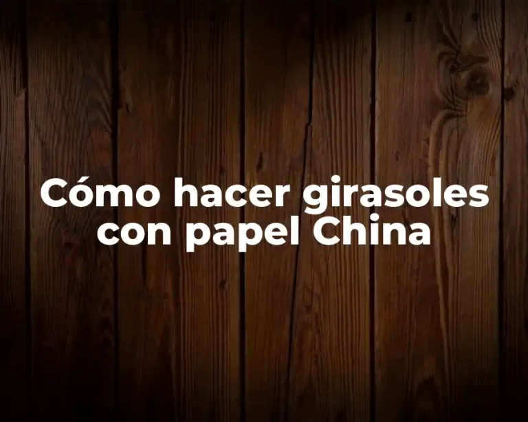 Cómo hacer girasoles con papel China