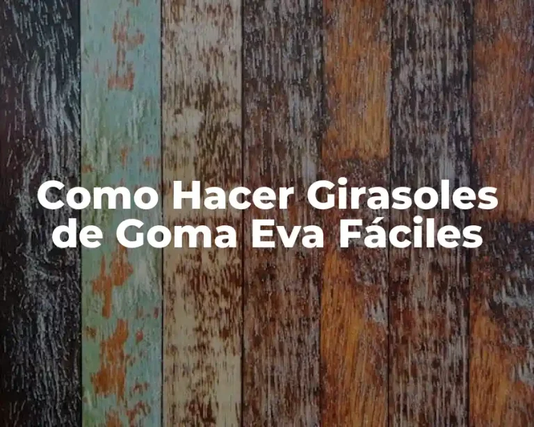 Como Hacer Girasoles de Goma Eva Fáciles