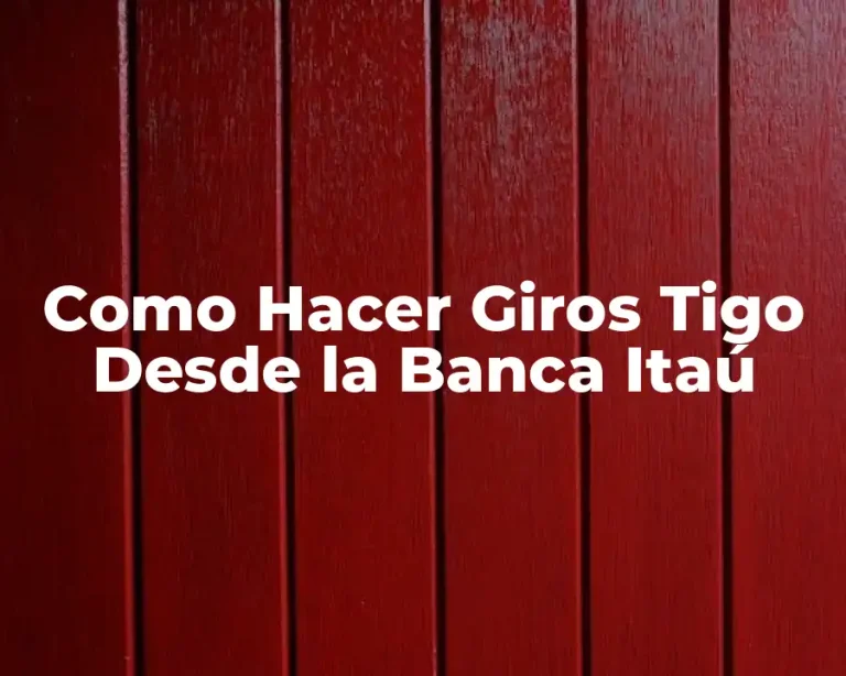 Como Hacer Giros Tigo Desde la Banca Itaú
