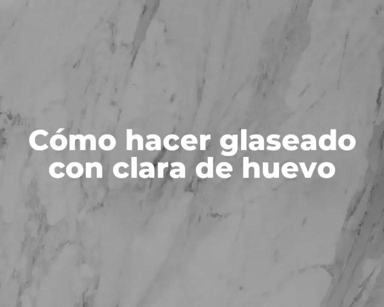 Cómo hacer glaseado con clara de huevo