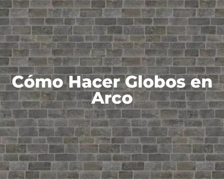 Cómo Hacer Globos en Arco