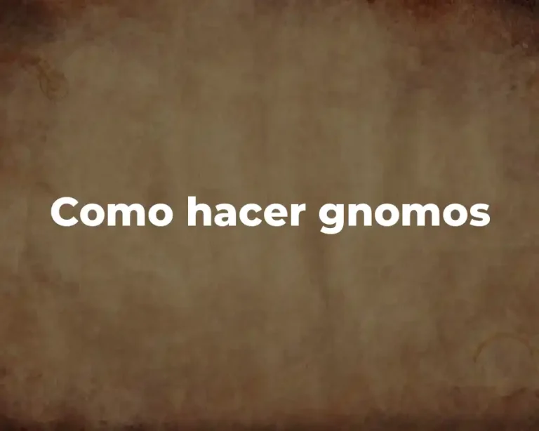 Como hacer gnomos