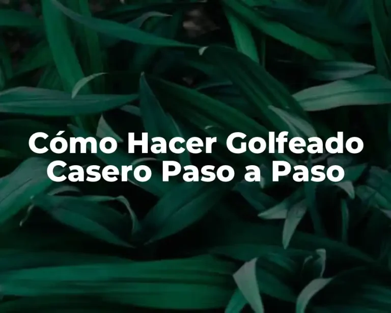 Cómo Hacer Golfeado Casero Paso a Paso
