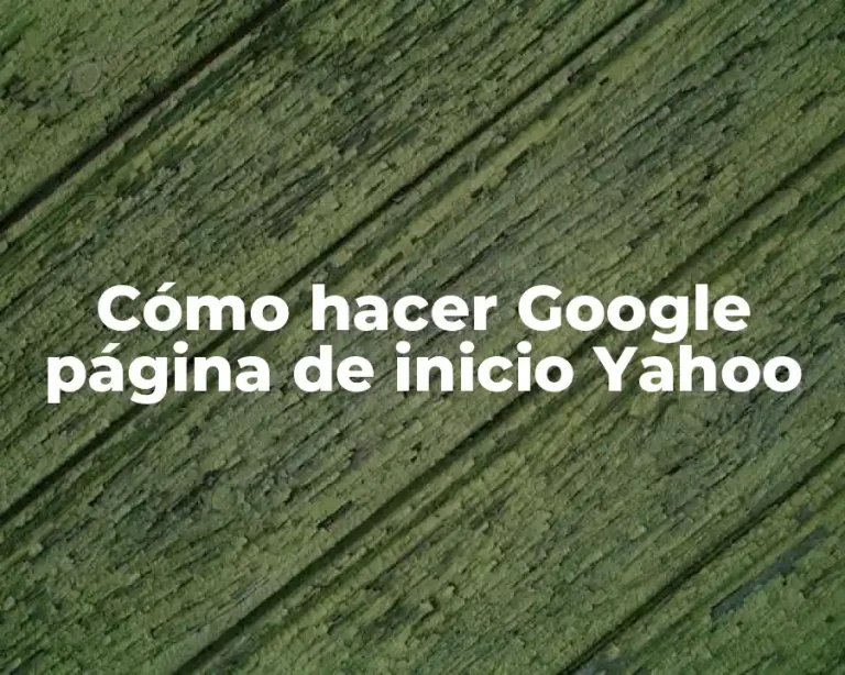 Cómo hacer Google página de inicio Yahoo
