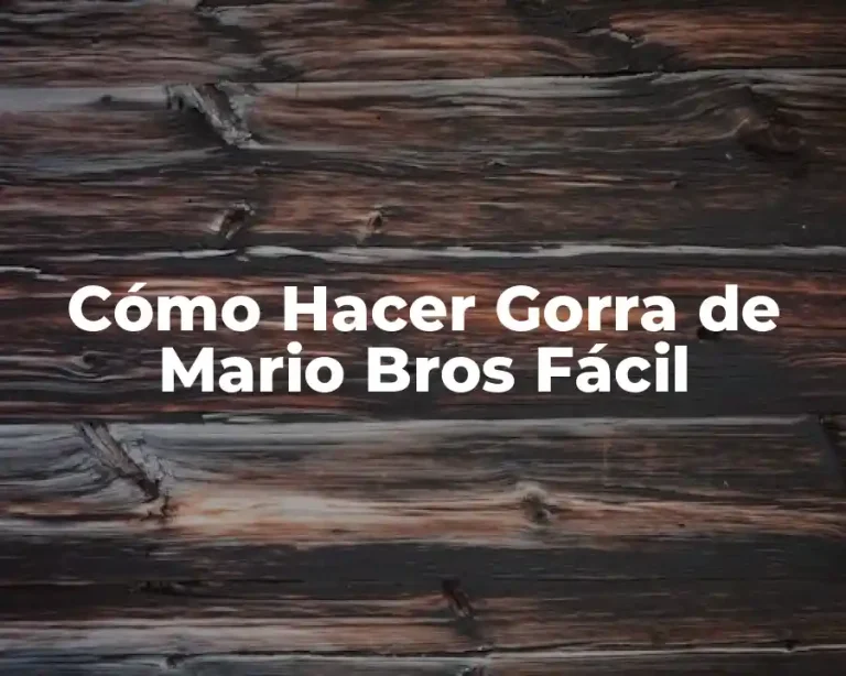 Cómo Hacer Gorra de Mario Bros Fácil