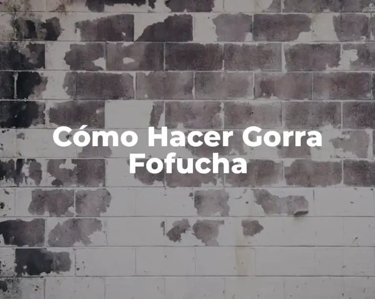 Cómo Hacer Gorra Fofucha
