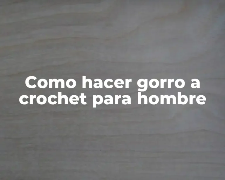 Como hacer gorro a crochet para hombre
