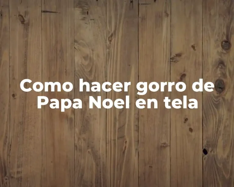 Como hacer gorro de Papa Noel en tela