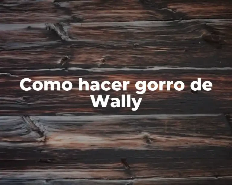 Como hacer gorro de Wally