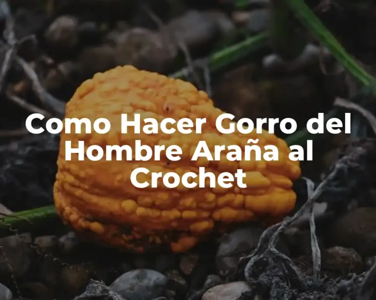 Como Hacer Gorro del Hombre Araña al Crochet